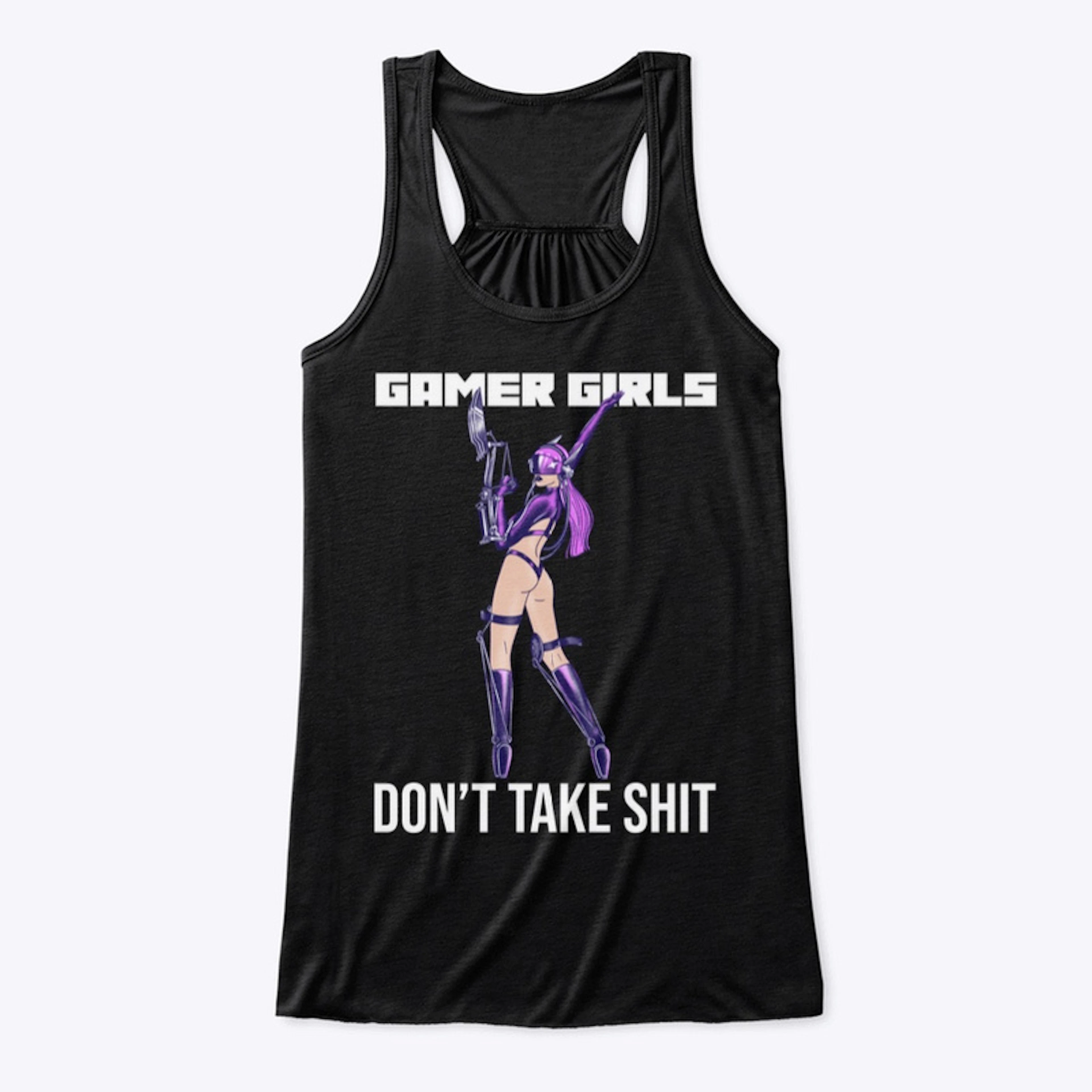“Gamer Girls Don’t Take Shit” Gamer Gear